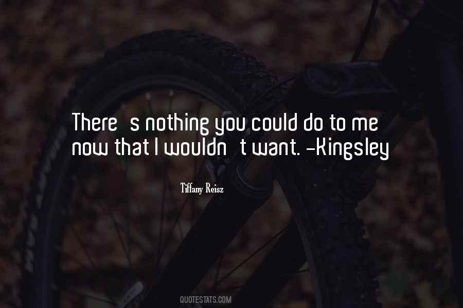 Nothing I Wouldn't Do Quotes #791982