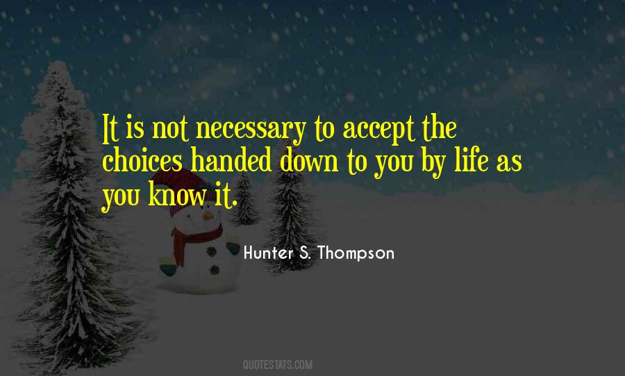 Nothing In Life Is Handed To You Quotes #400714