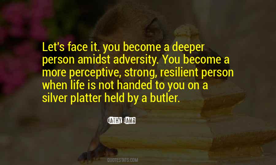 Nothing In Life Is Handed To You Quotes #566918