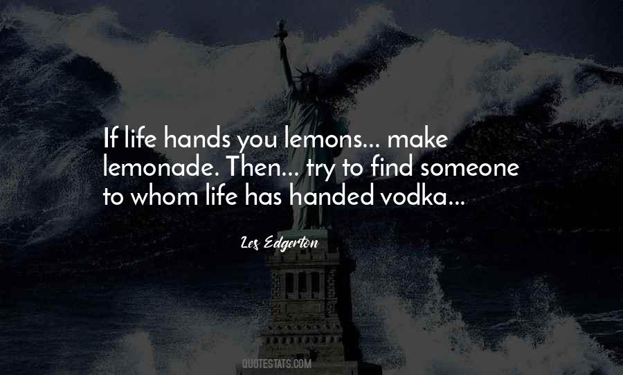 Nothing In Life Is Handed To You Quotes #698897