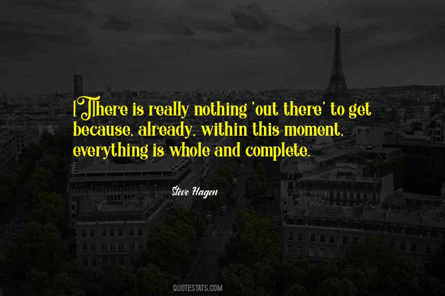 Nothing Is Complete Quotes #476543
