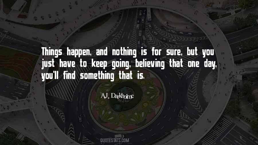 Nothing Is For Sure Quotes #127259