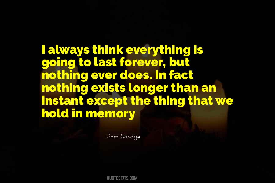 Nothing Is Forever But Quotes #1399807