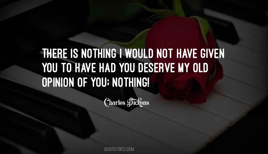 Nothing Is Given To You Quotes #526781