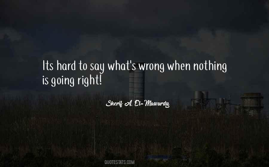 Nothing Is Going Right Quotes #1521000