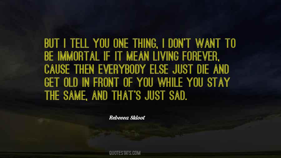 Nothing Is Immortal Quotes #49495