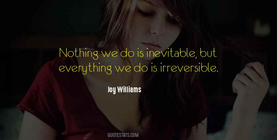 Nothing Is Inevitable Quotes #240387