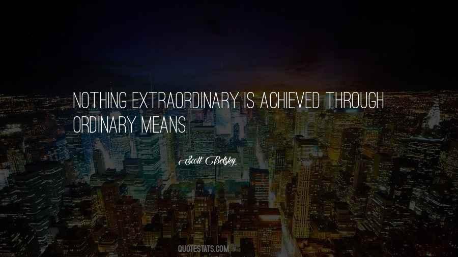 Nothing Is Ordinary Quotes #1798683