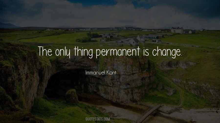 Nothing Is Permanent But Change Quotes #552390