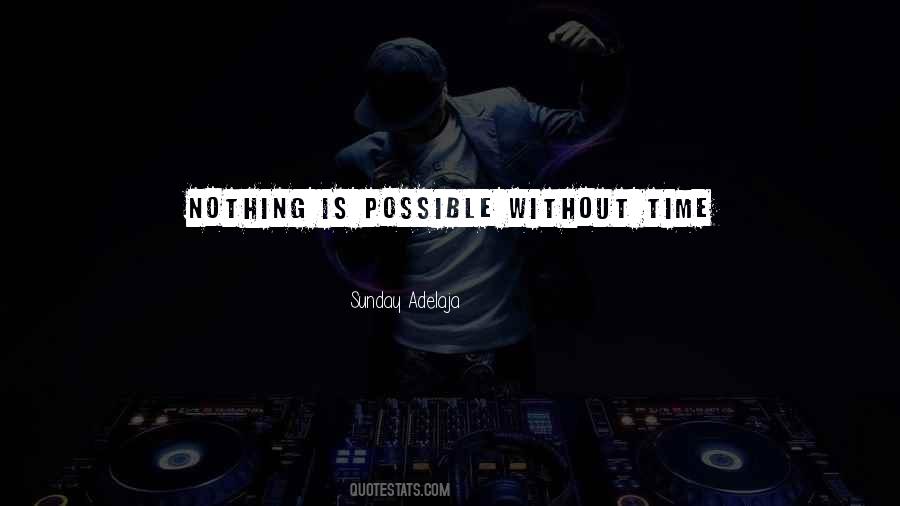 Nothing Is Possible Quotes #1017135
