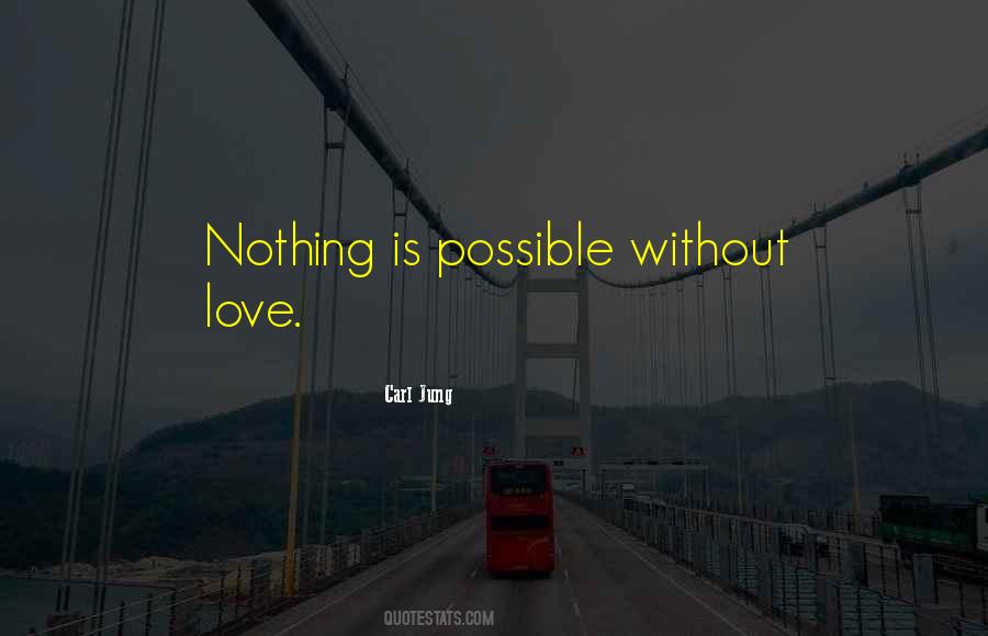 Nothing Is Possible Quotes #1503588