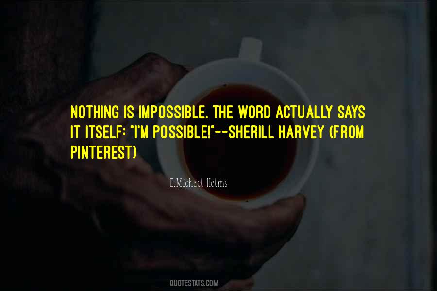 Nothing Is Possible Quotes #213756