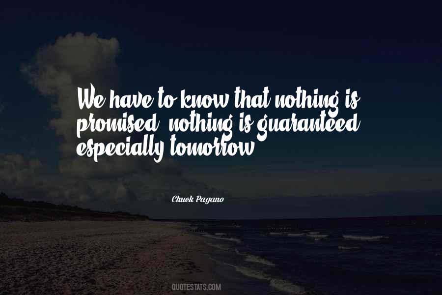 Nothing Is Promised Quotes #1032563