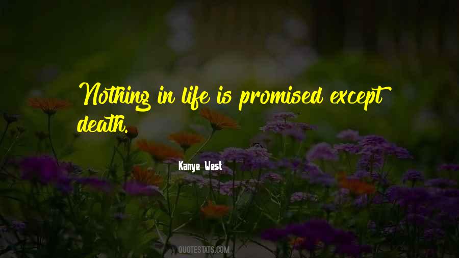 Nothing Is Promised Quotes #992532