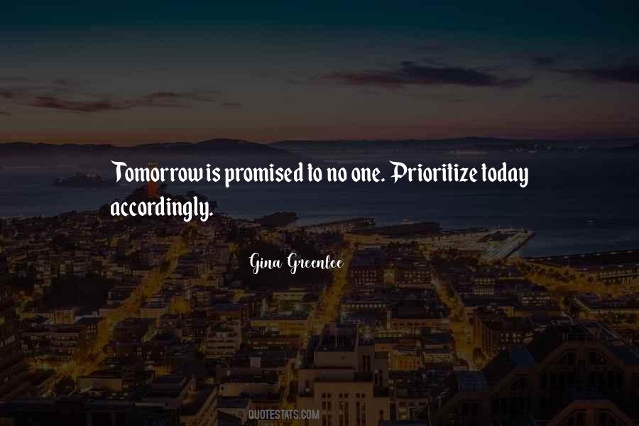 Nothing Is Promised Tomorrow Today Quotes #25747