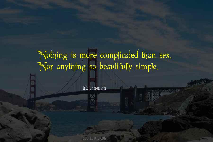 Nothing Is Simple Quotes #502667