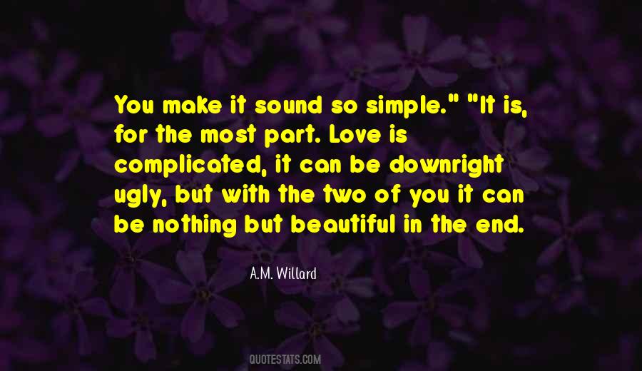 Nothing Is Simple Quotes #829711