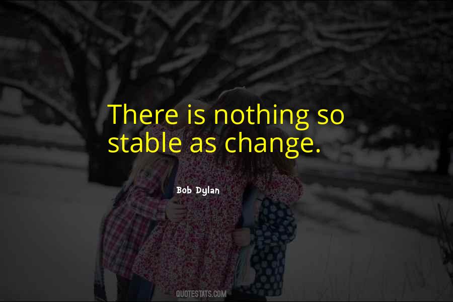 Nothing Is Stable Quotes #270438