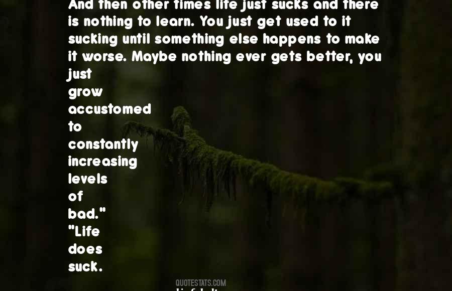 Nothing Just Happens Quotes #631703
