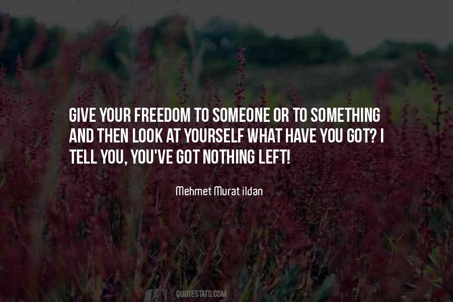 Nothing Left Quotes #1231294