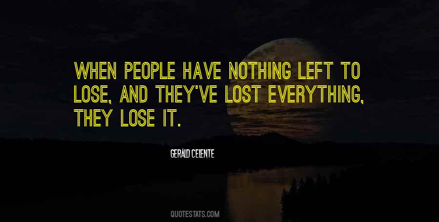 Nothing Left Quotes #987013