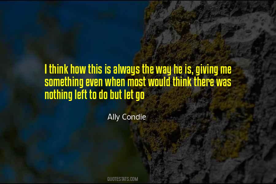 Nothing Left To Do Quotes #1495878 Nothing Left To Do Quotes #1495878