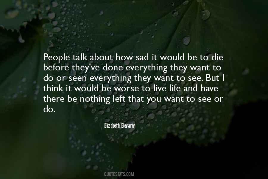 Nothing Left To Do Quotes #1819253 Nothing Left To Do Quotes #1819253