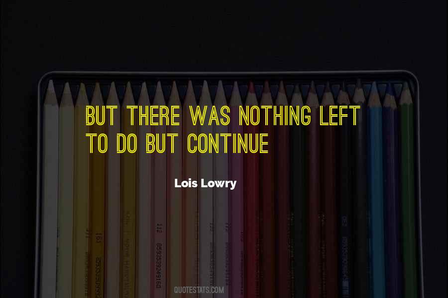 Nothing Left To Do Quotes #206074