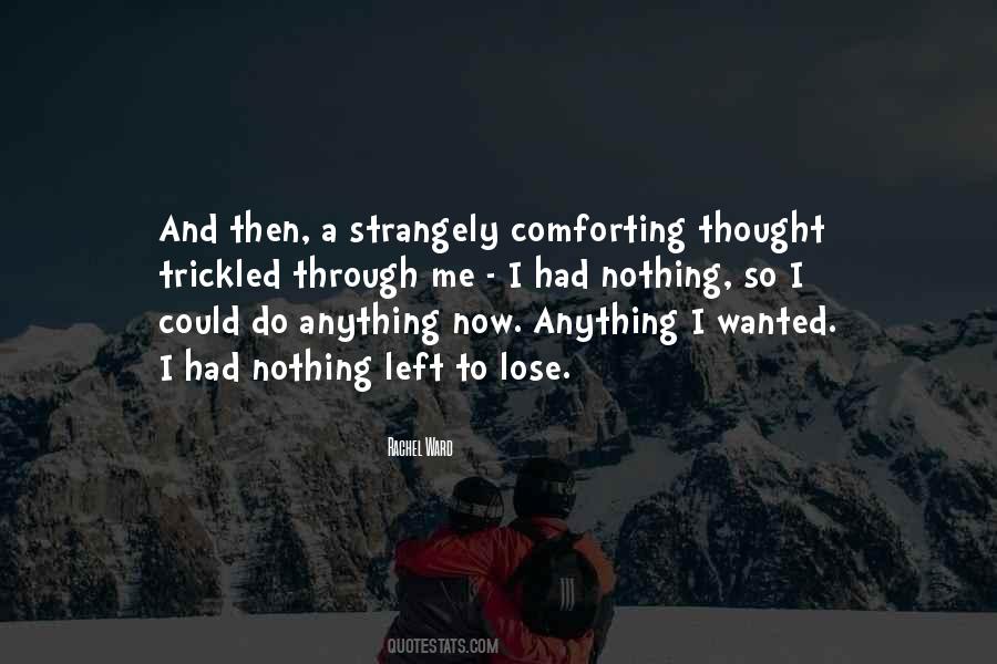 Nothing Left To Do Quotes #483773 Nothing Left To Do Quotes #483773