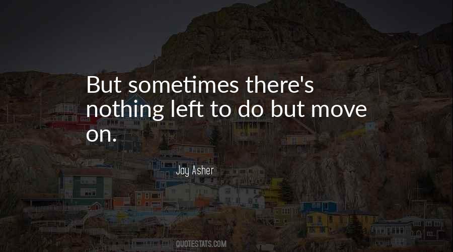 Nothing Left To Do Quotes #594397 Nothing Left To Do Quotes #594397