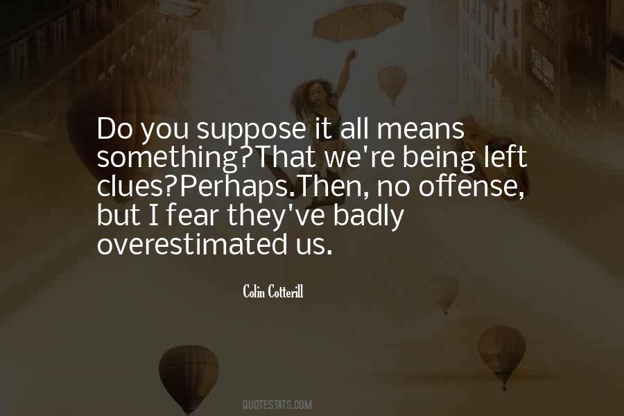 Nothing Left To Fear Quotes #987910