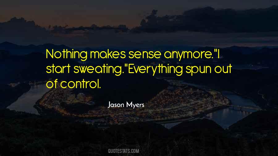 Nothing Makes Sense Quotes #1268463