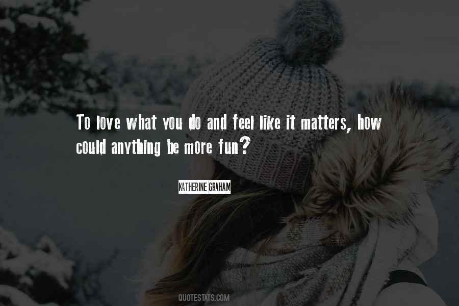 Nothing Matters But Love Quotes #124661