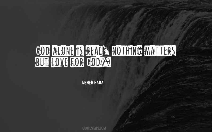 Nothing Matters But Love Quotes #1826859