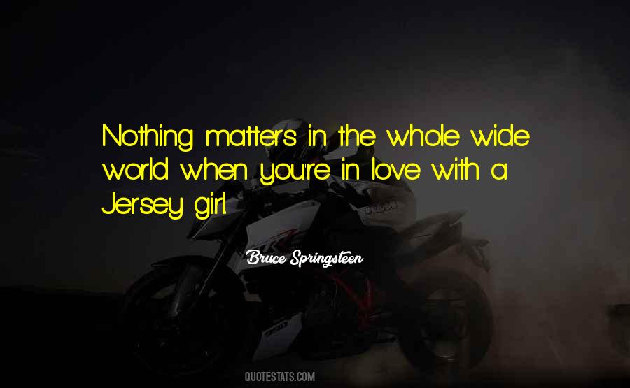 Nothing Matters But Love Quotes #19974