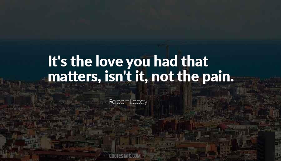 Nothing Matters But Love Quotes #52225