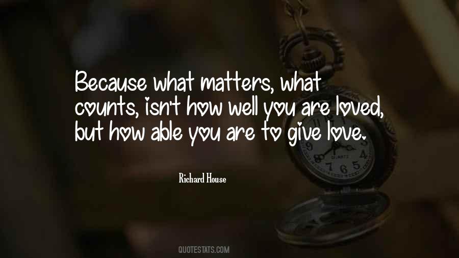 Nothing Matters But Love Quotes #74853