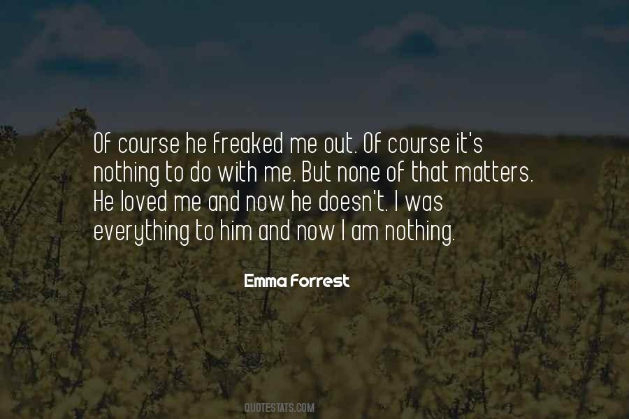 Nothing Matters To Me Quotes #1405873