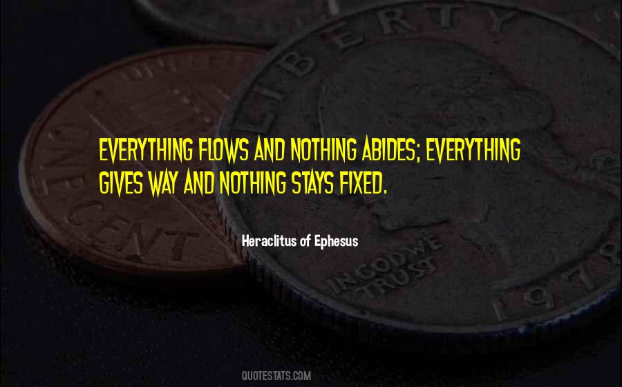 Nothing Stays Quotes #763036