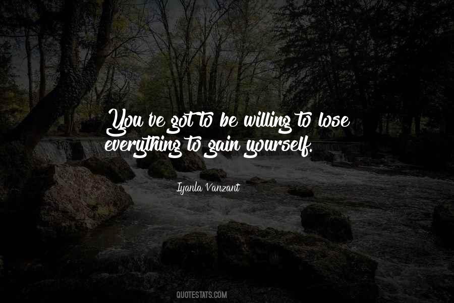 Nothing To Lose Everything To Gain Quotes #1603871