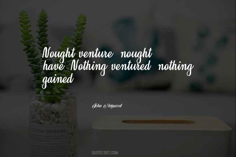 Nothing Ventured Quotes #692920