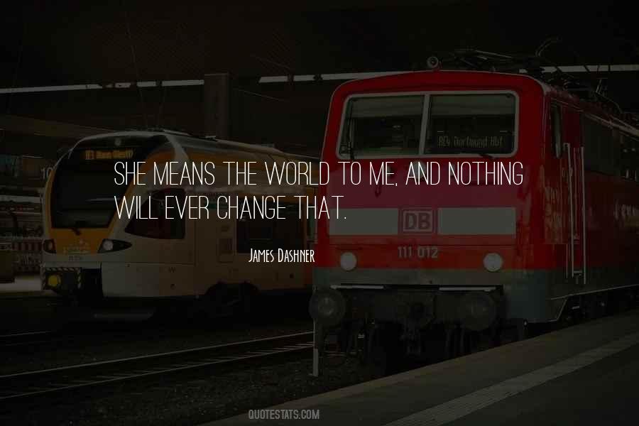 Nothing Will Ever Change Quotes #1664874