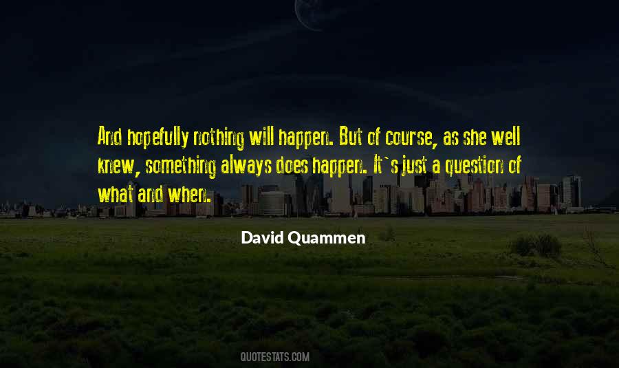 Nothing Will Happen Quotes #1792085