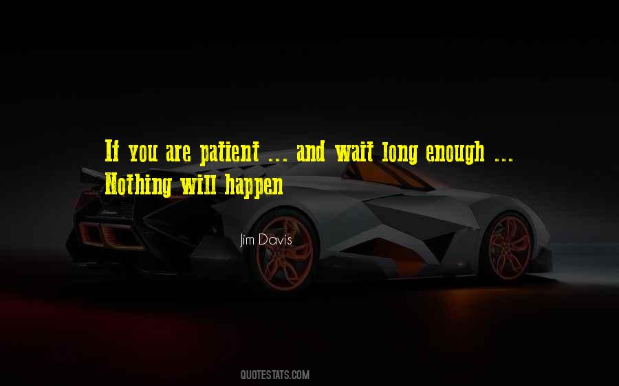 Nothing Will Happen Quotes #561785