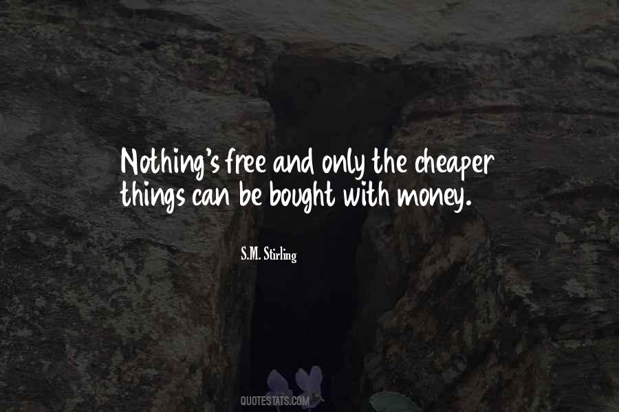 Nothing's Free Quotes #1598741