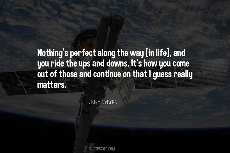 Nothing's Perfect Quotes #1618086