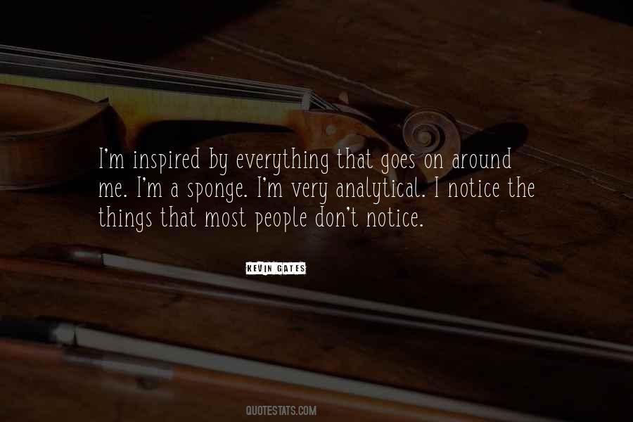 Notice Everything Quotes #1203119
