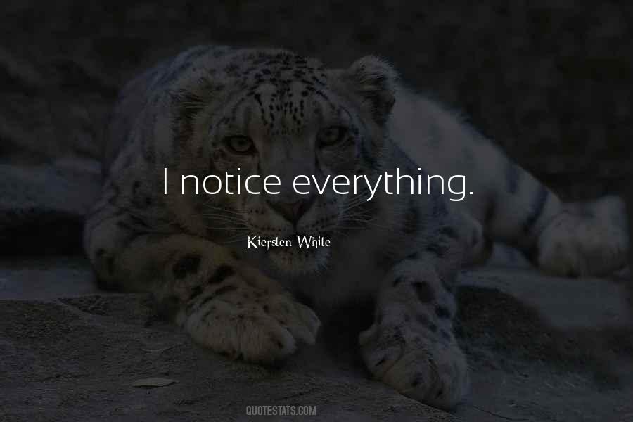 Notice Everything Quotes #618151