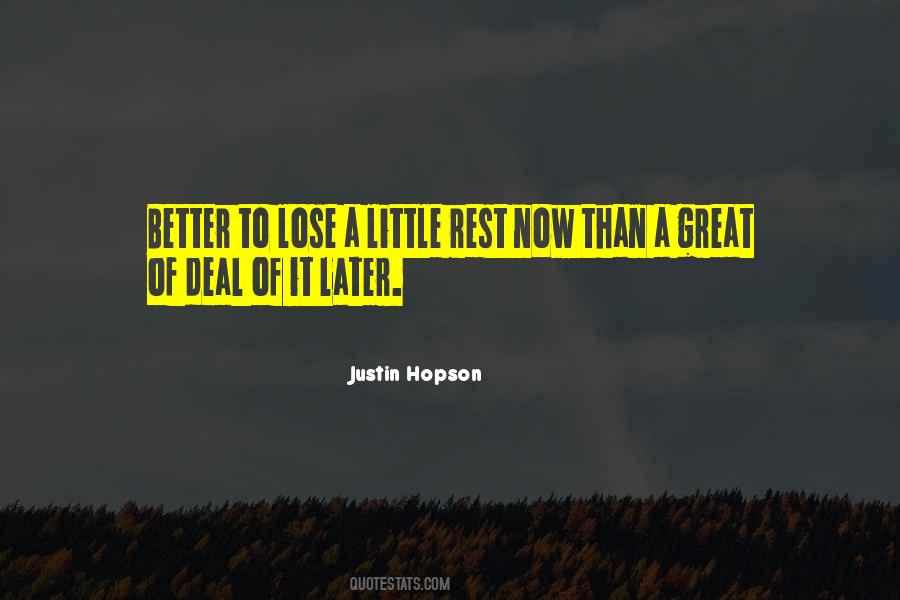 Now Better Than Later Quotes #1394224