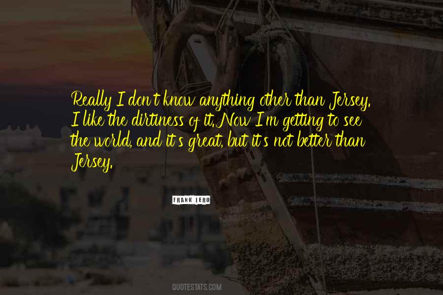 Now I Know Better Quotes #733086